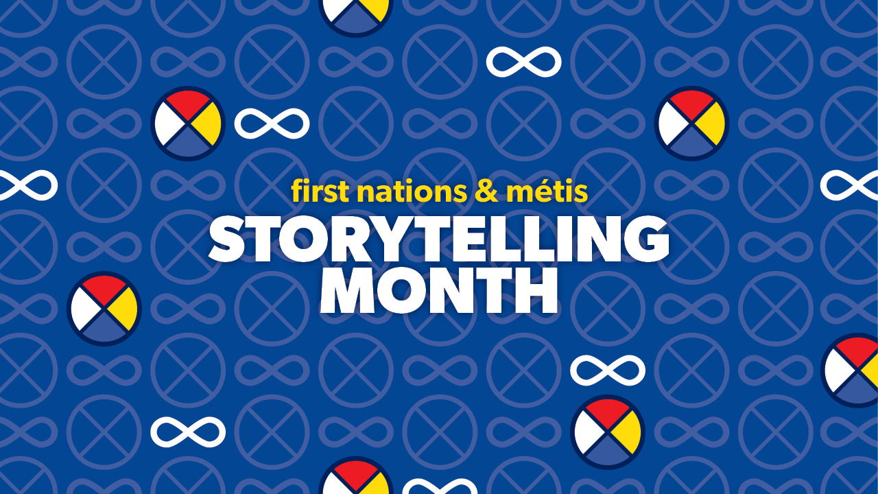 Celebrate first nations and metis culture with Storytelling Month